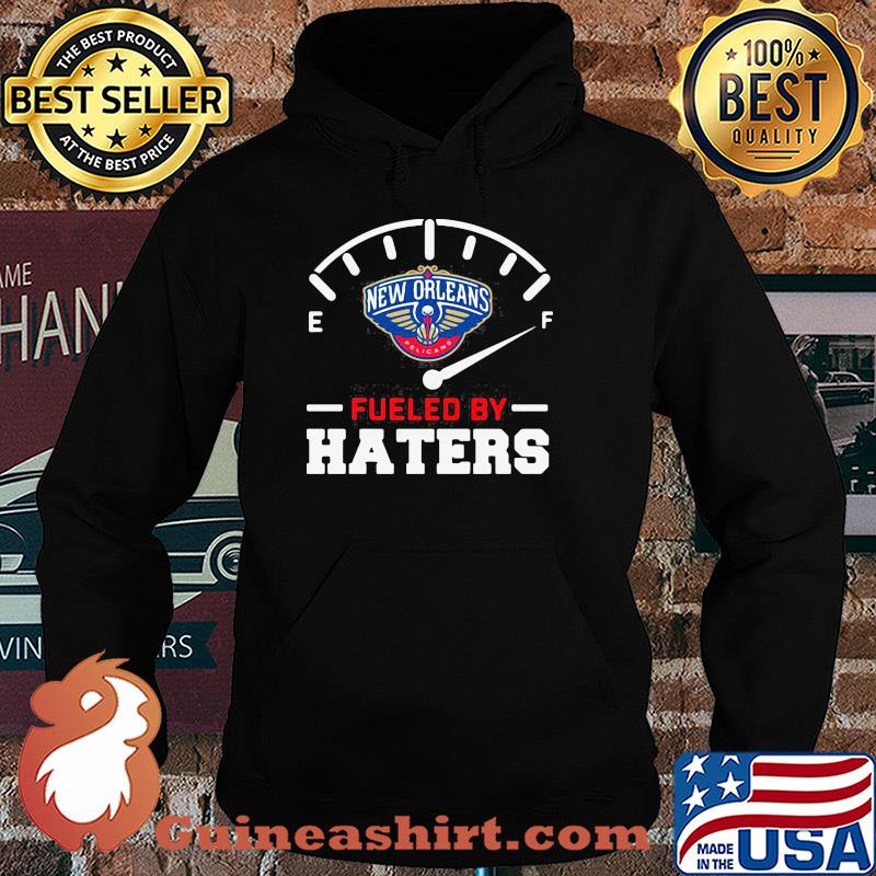 New orleans pelicans fueled by haters s Hoodie