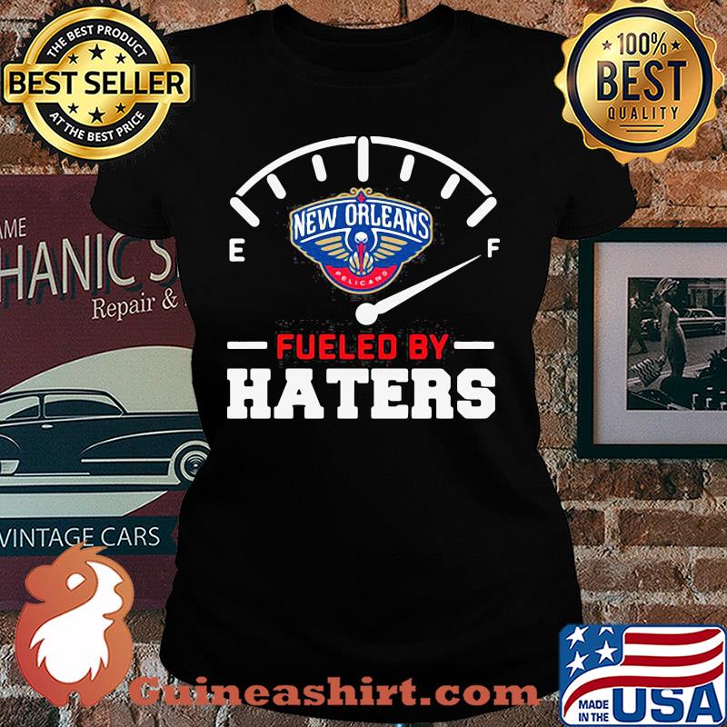 New orleans pelicans fueled by haters s Ladies tee
