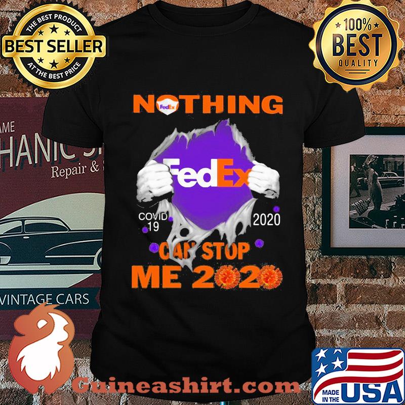 Nothing fedex covid-19 2020 can stop me 2020 shirt