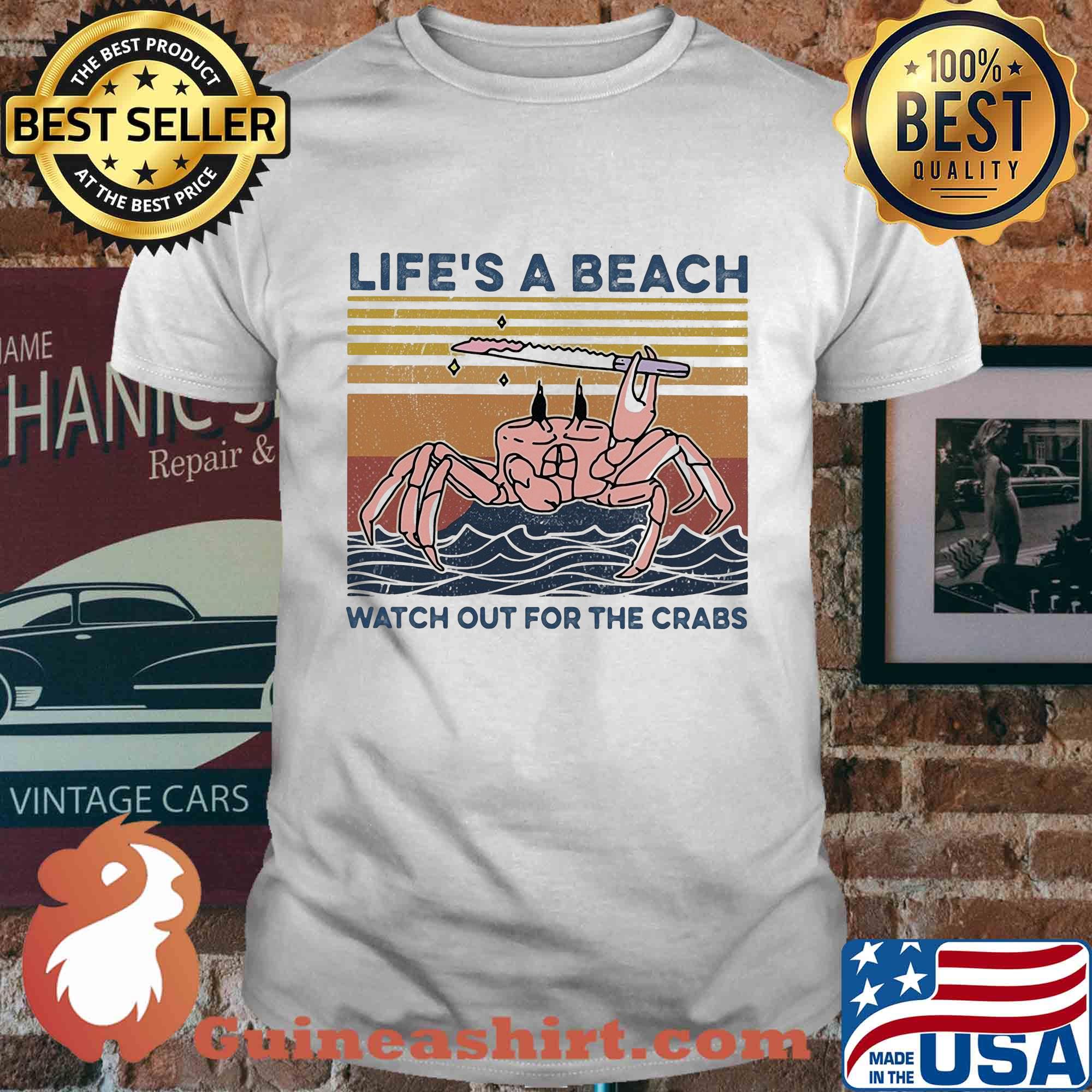 Ocean life's a beach watch out for the crabs vintage shirt