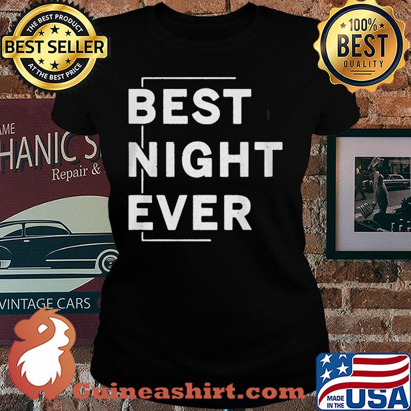 Official Best night ever s Ladies tee