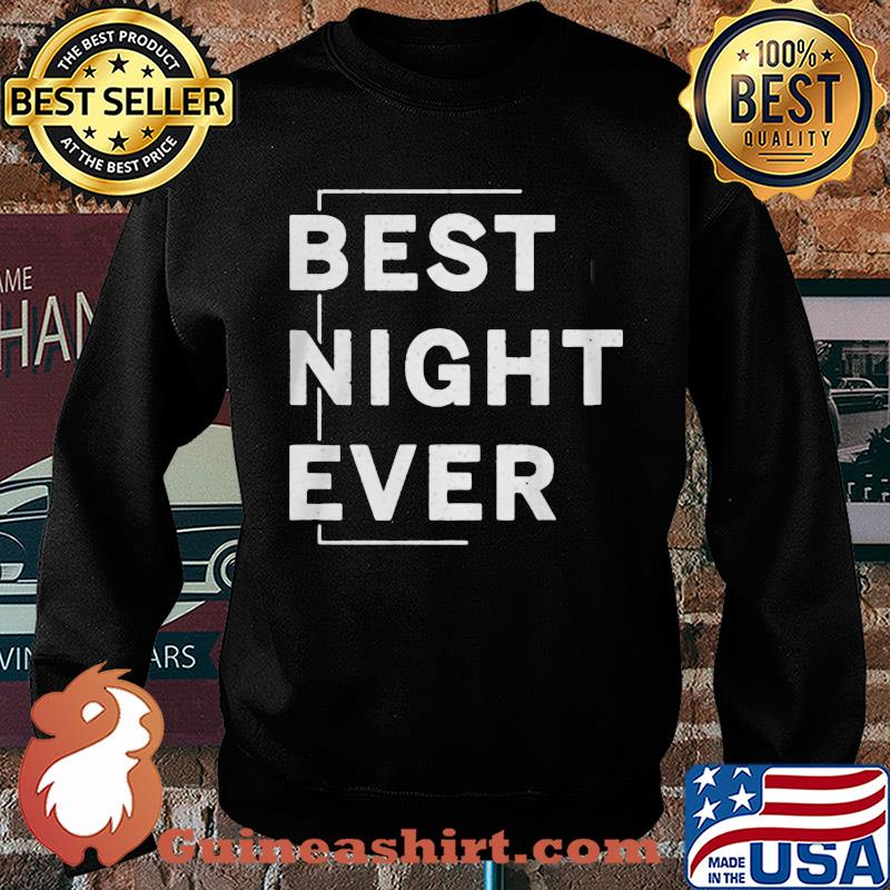 Official Best night ever s Sweater