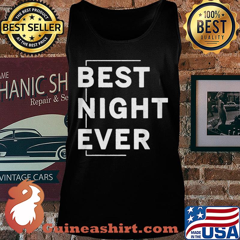 Official Best night ever s Tank top