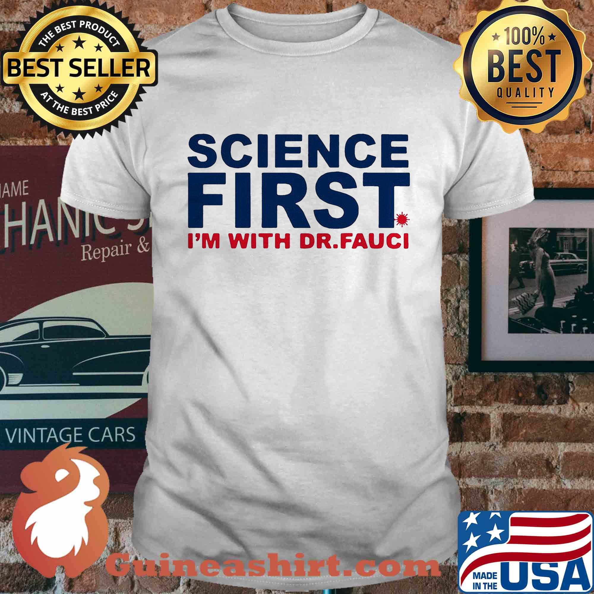 Official Science first I'm with Dr Fauci shirt