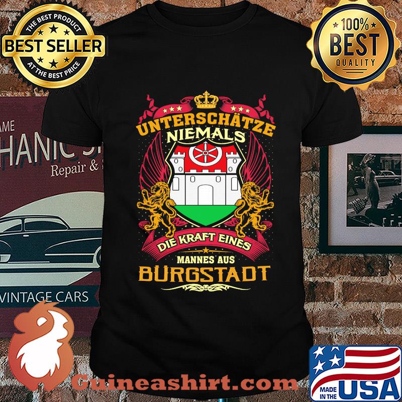 Official Unterschätze niemals die kraft eines mannes aus burgstadt shirt