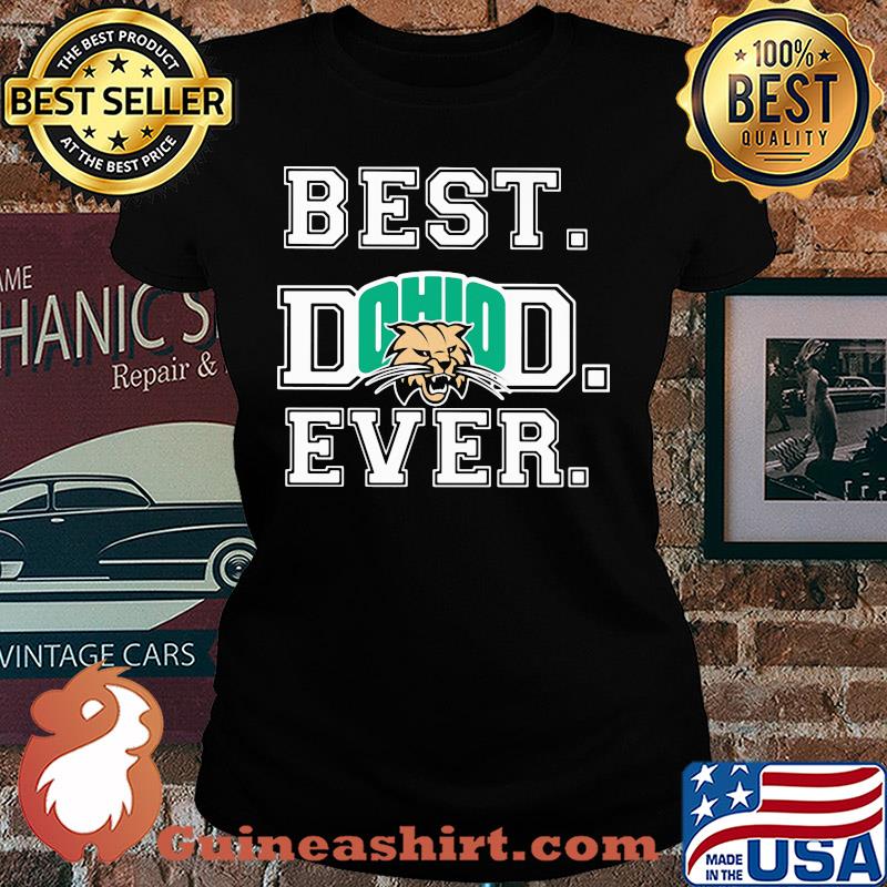 Ohio Bobcats best Dad ever s Ladies tee