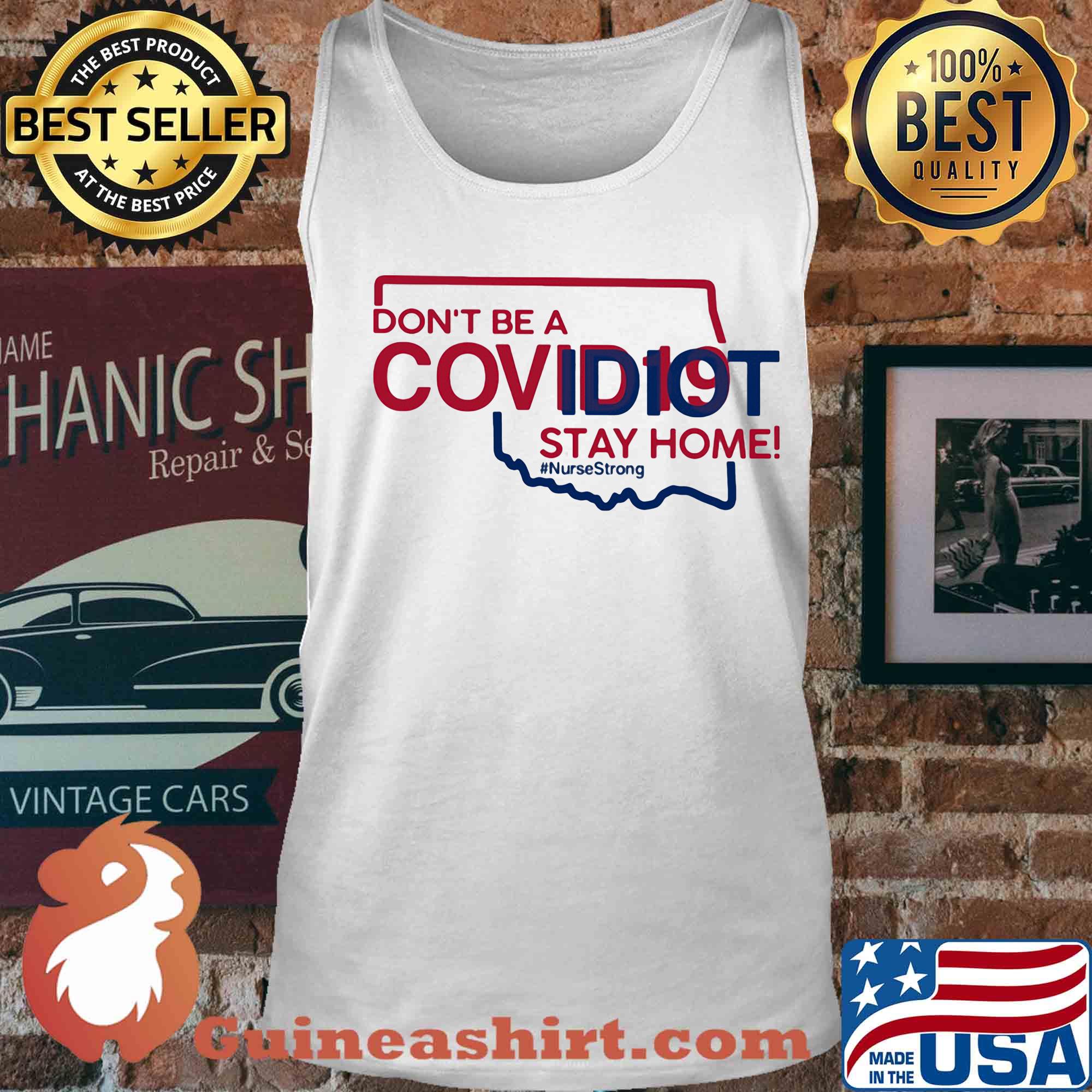 Oklahoma Don't be a covid 19 covidiot stay home nursestrong s Tank top