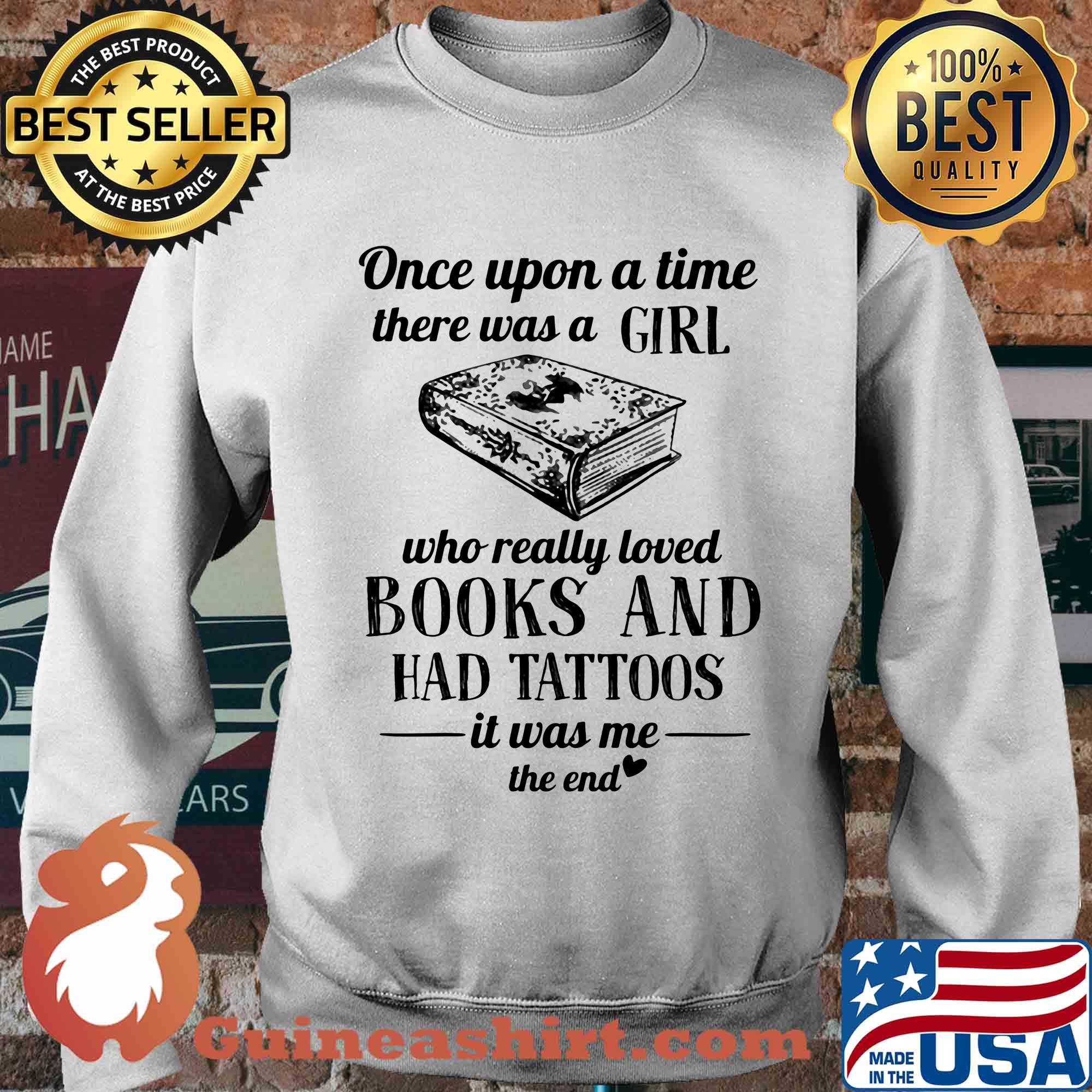 Once upon a time there was a girl who really loved books and had tattoos it was me the end s Sweater