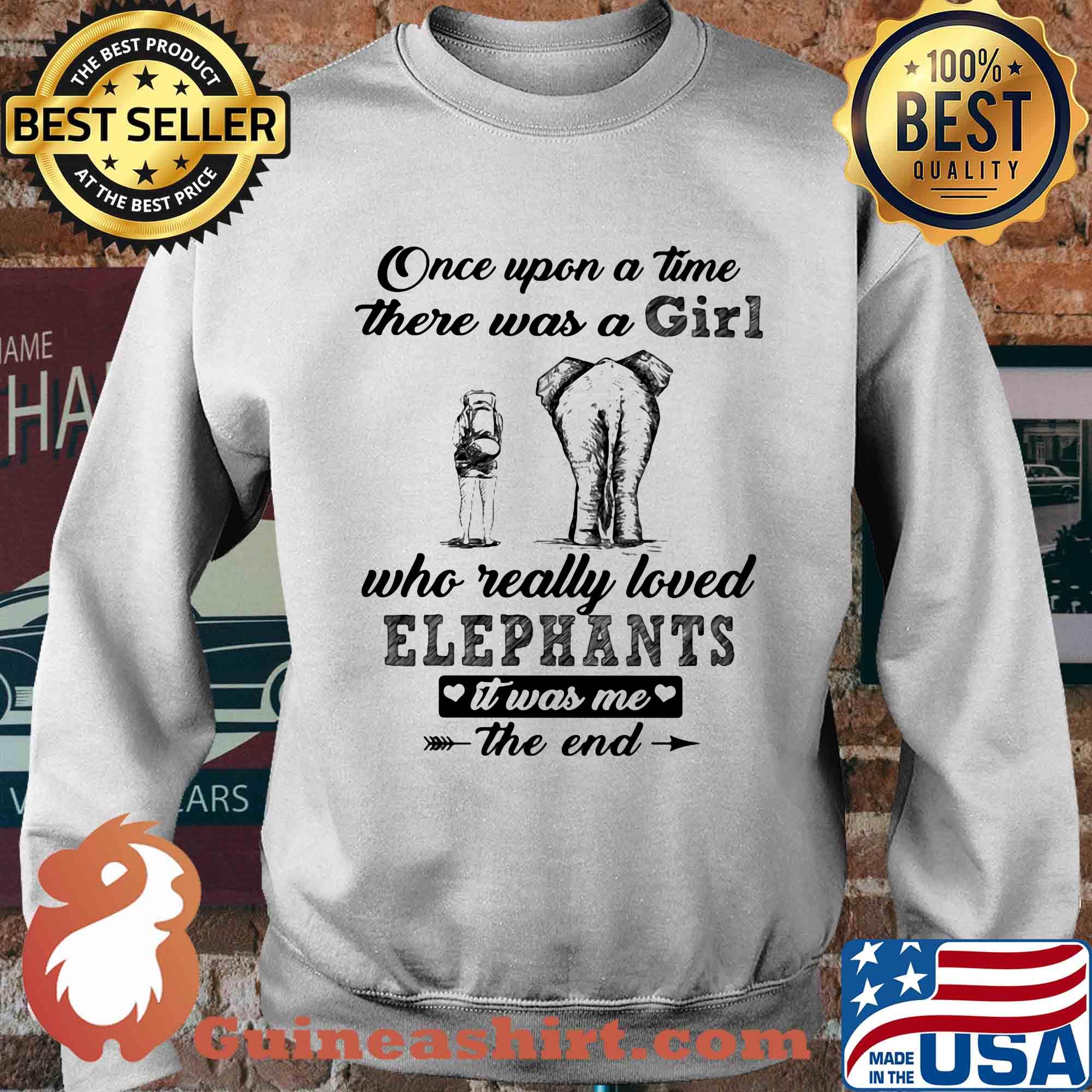 Once upon a time there was a girl who really loved elephants it was me the end s Sweater