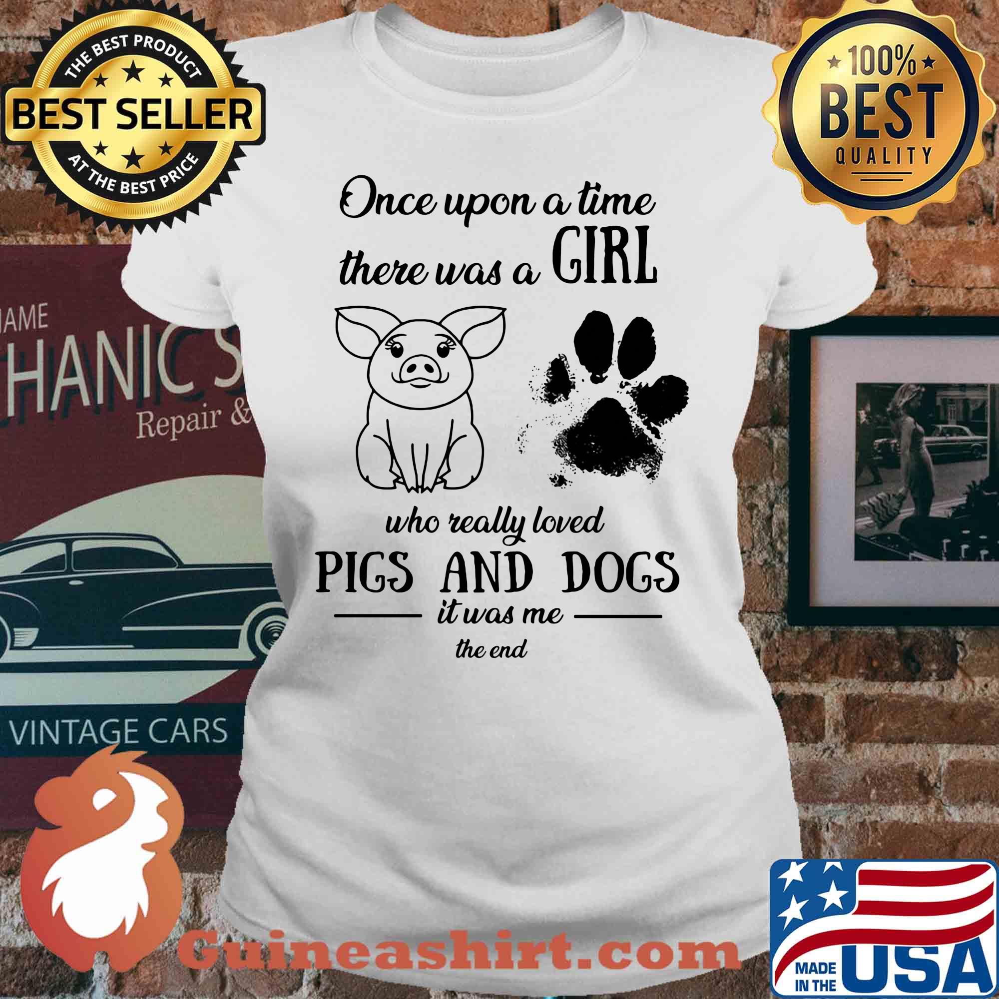Once upon a time there was a girl who really loved pigs and dogs paw it was me the end s V-neck