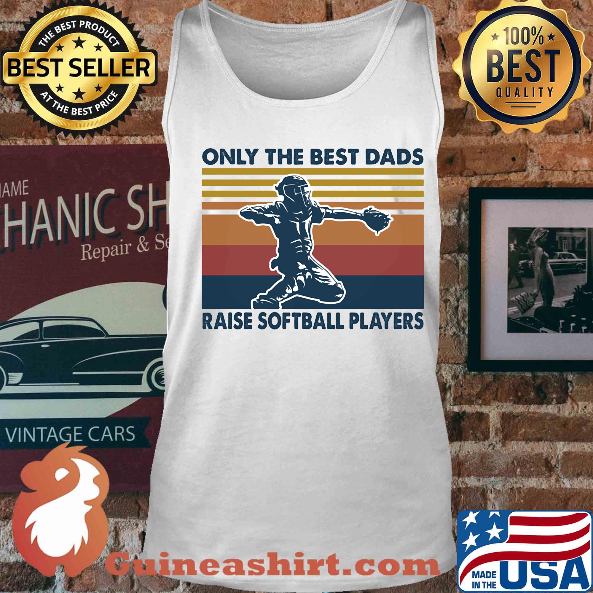 Only the best dads raise softball players vintage s Tank top