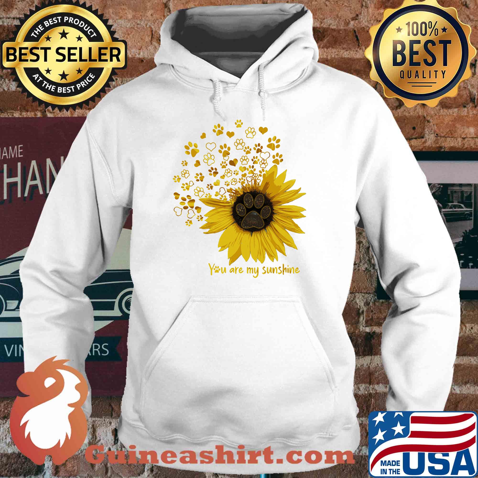 Paw sunflower you are my sunshine s Hoodie