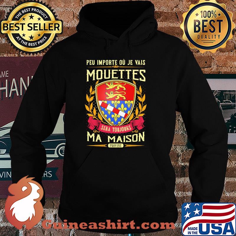 Peu importe ou je vais mouettes sera toujours ma maison provine s Hoodie