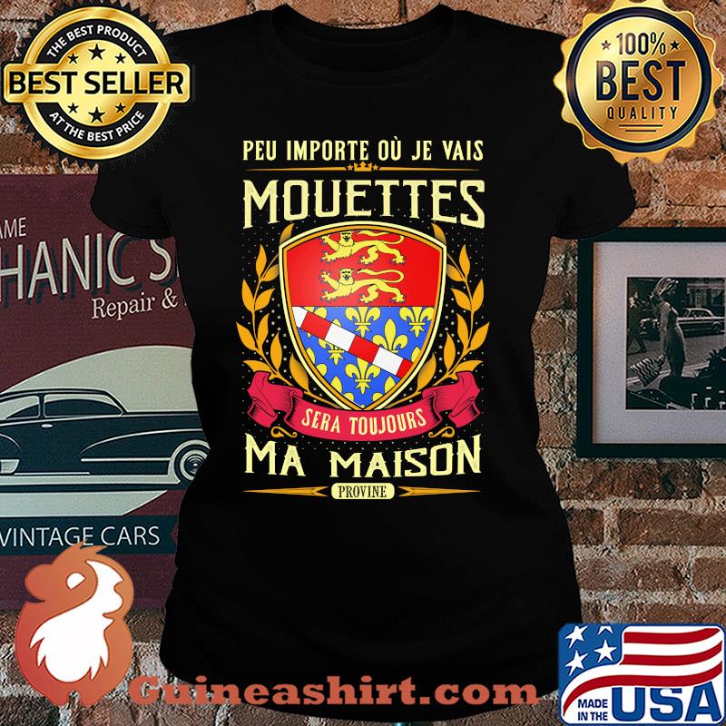 Peu importe ou je vais mouettes sera toujours ma maison provine s Ladies tee