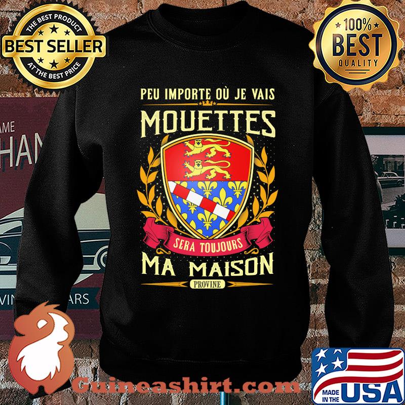 Peu importe ou je vais mouettes sera toujours ma maison provine s Sweater