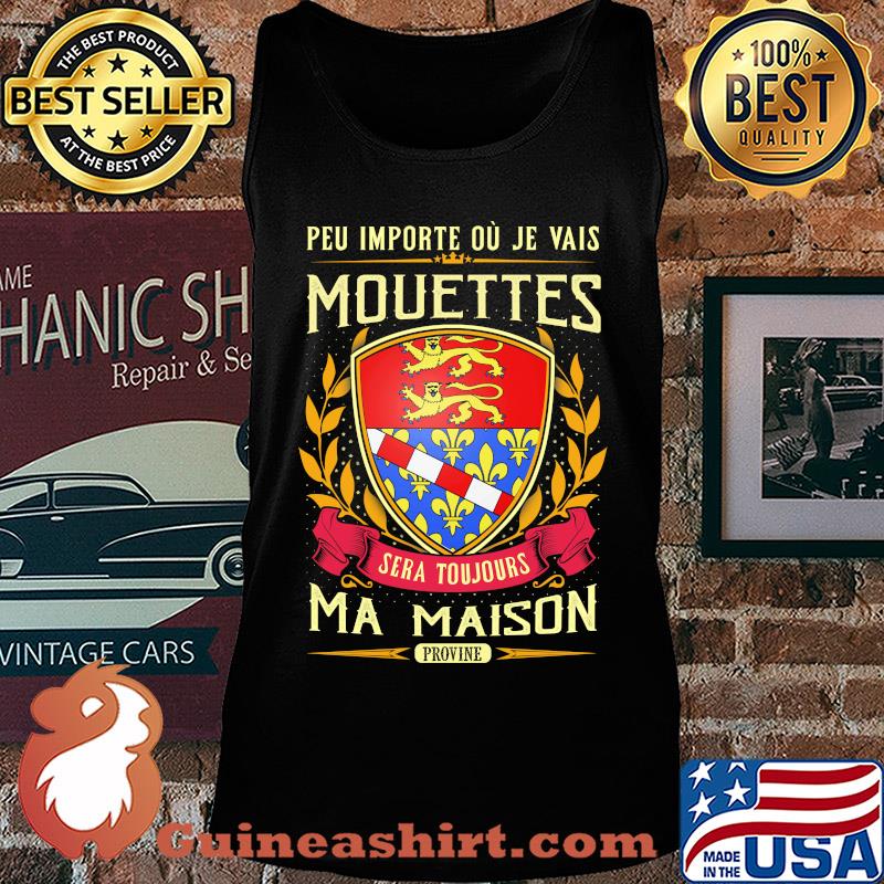 Peu importe ou je vais mouettes sera toujours ma maison provine s Tank top
