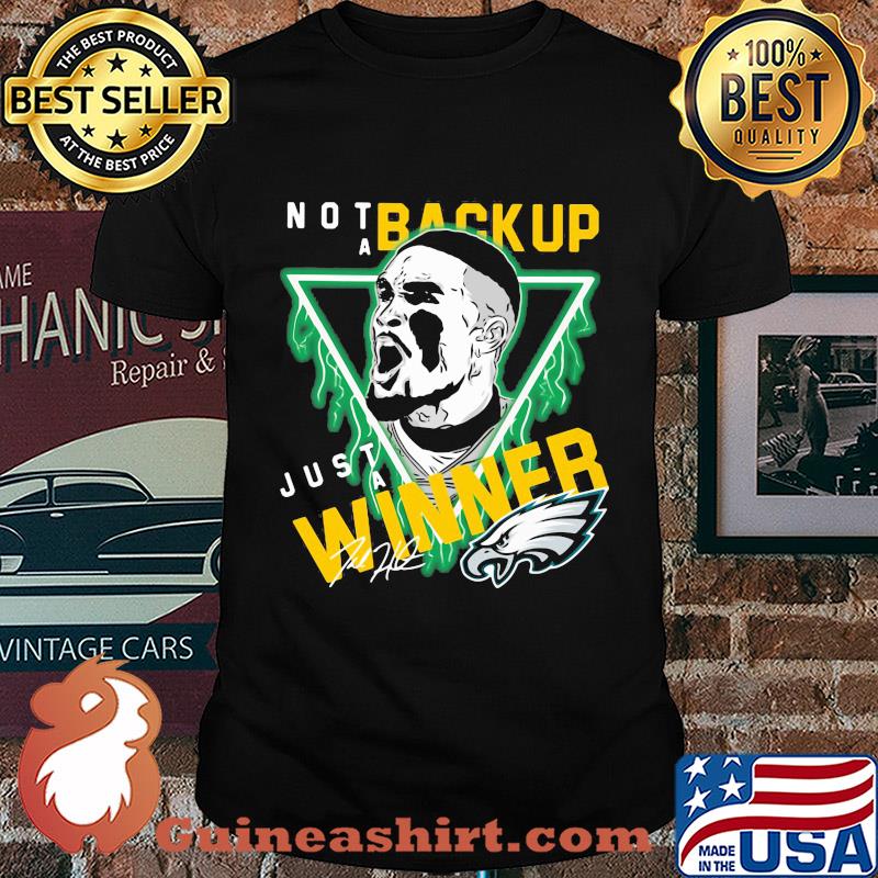 Philadelphia Eagles Jalen hurts not a backup just a winner shirt