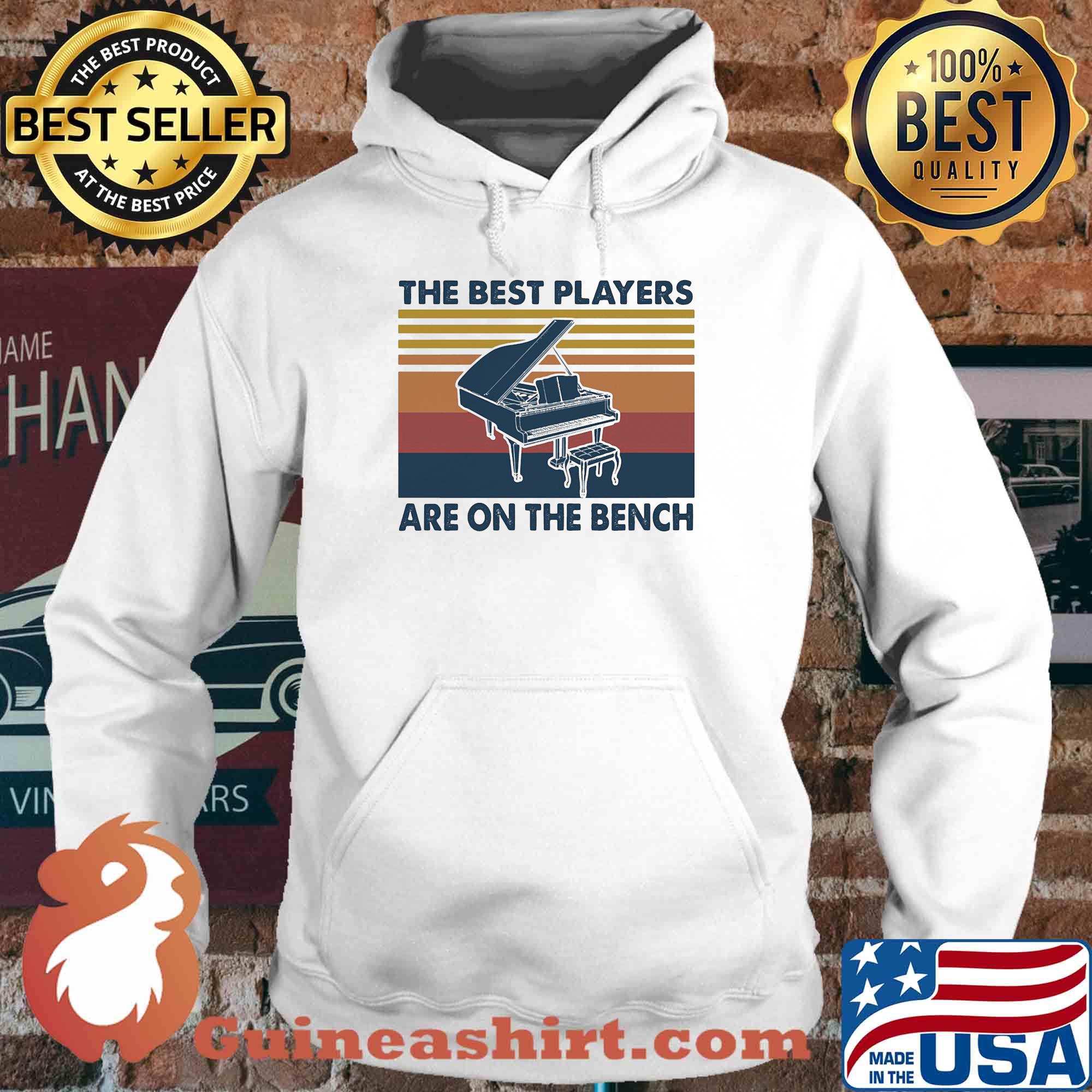 Piano the best players are on the bench vintage s Hoodie
