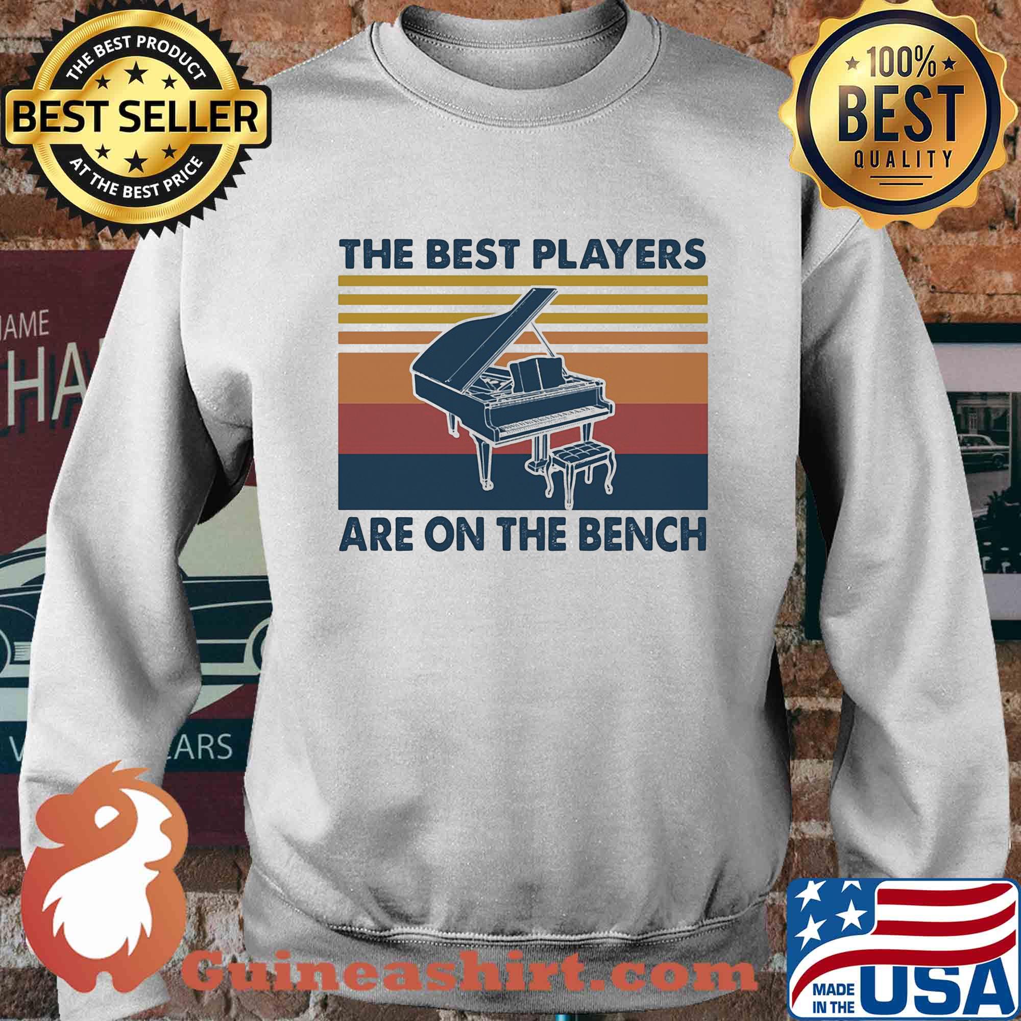Piano the best players are on the bench vintage s Sweater
