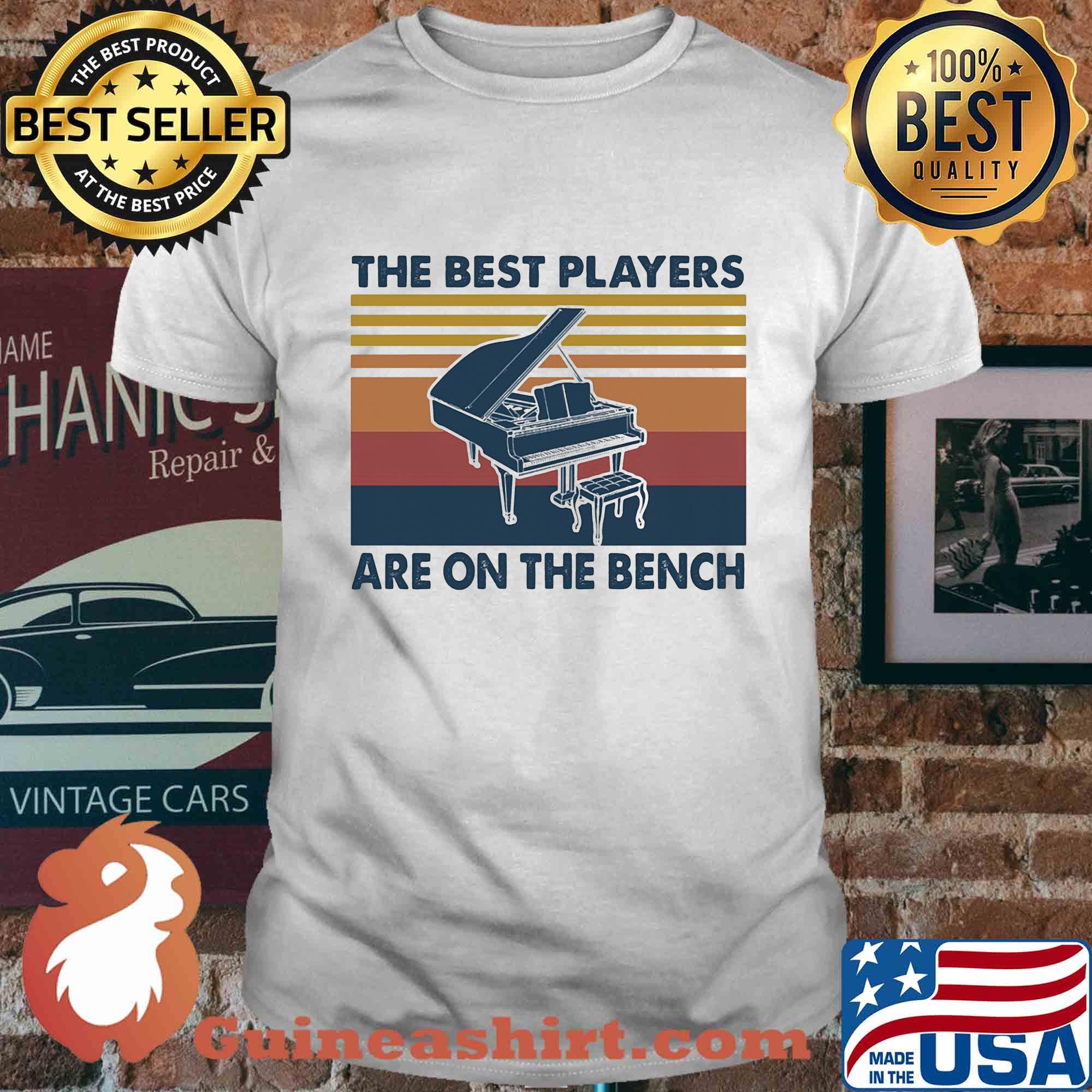 Piano the best players are on the bench vintage shirt