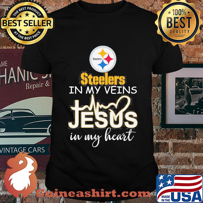 Pittsburgh Steelers in my veins Jesus in my heart shirt