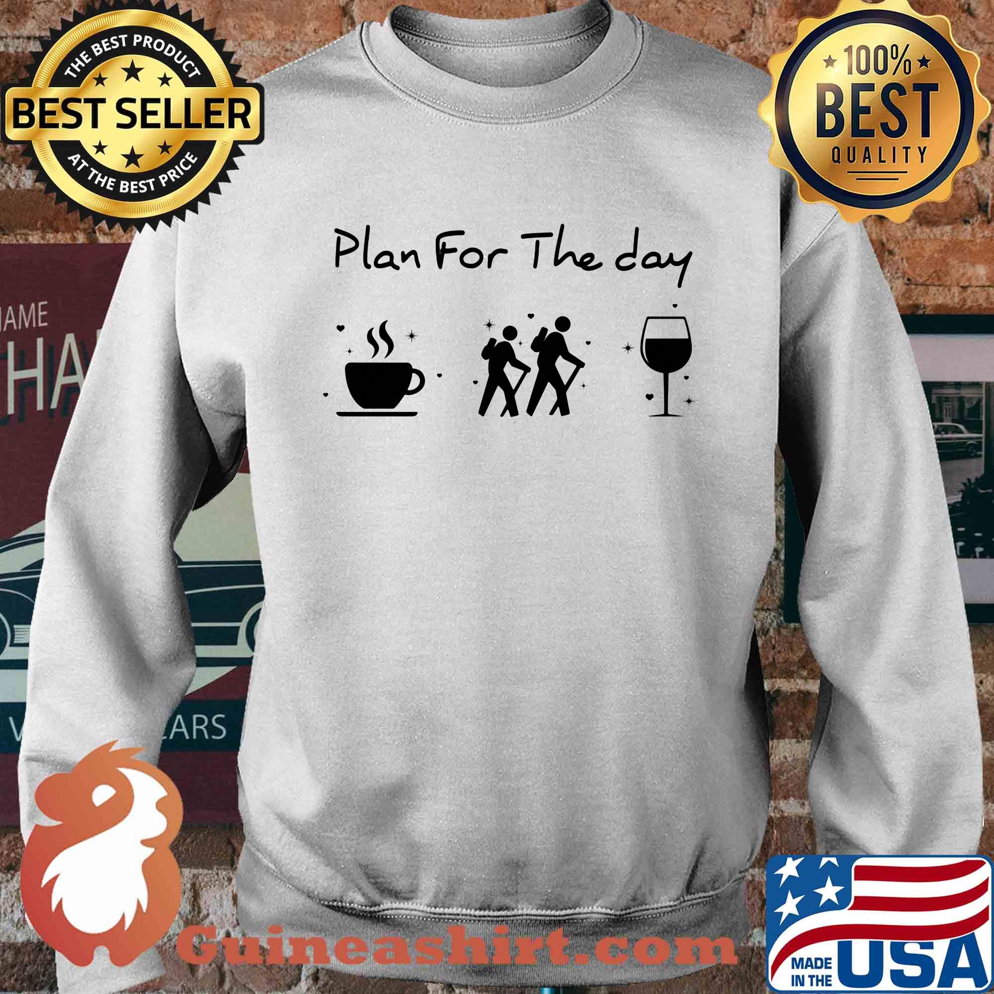 Plan for the day coffee hiking wine s Sweater