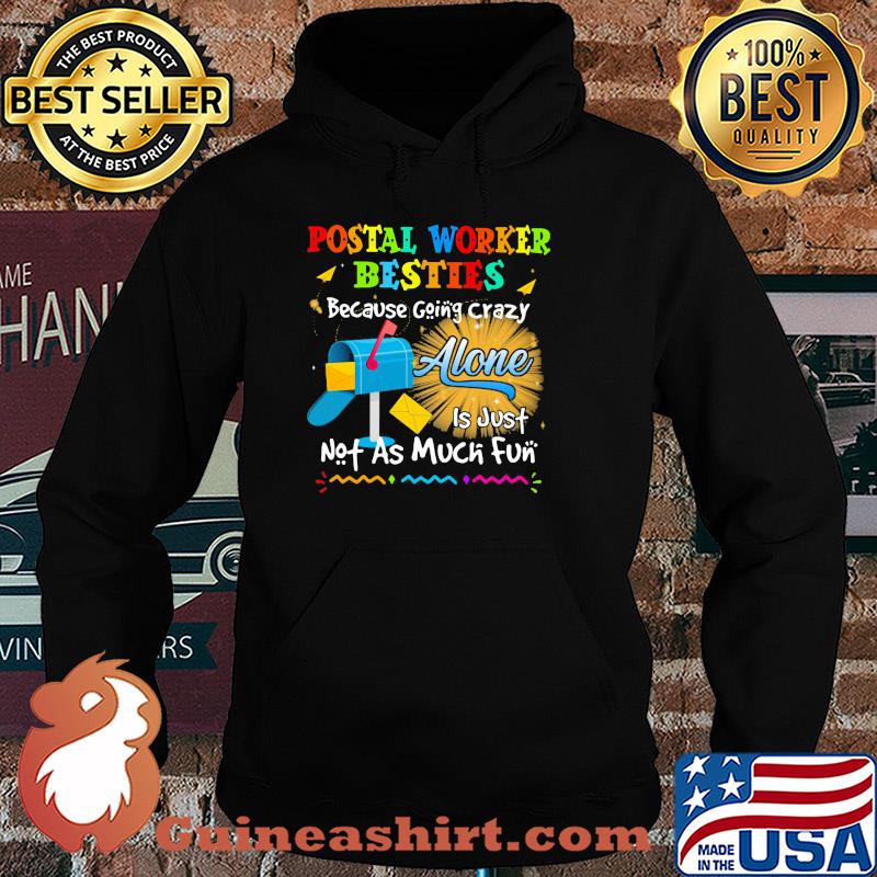 Postal worker besties because going crazy alone is just not as much fun s Hoodie