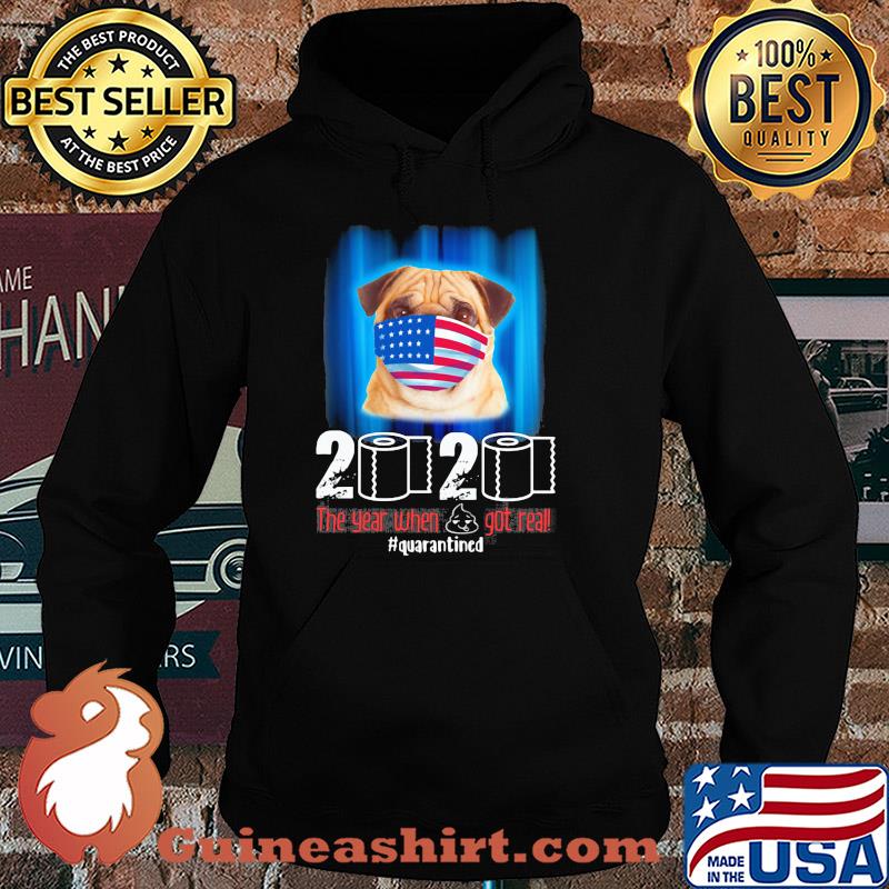 Pug mask 2020 the year when shit got real quarantined toilet paper American flag veteran Independence Day s Hoodie