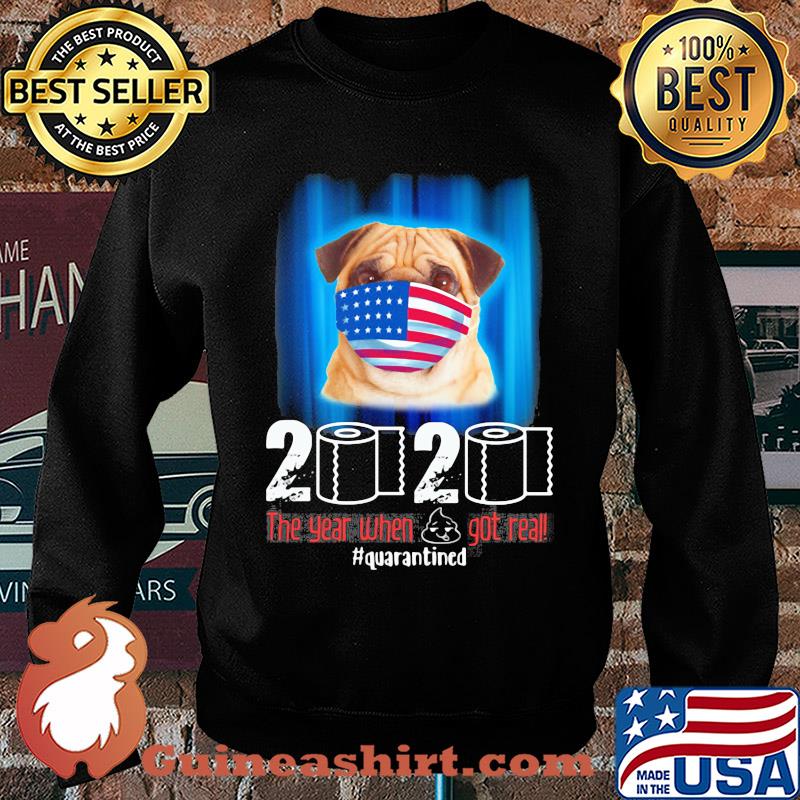 Pug mask 2020 the year when shit got real quarantined toilet paper American flag veteran Independence Day s Sweater