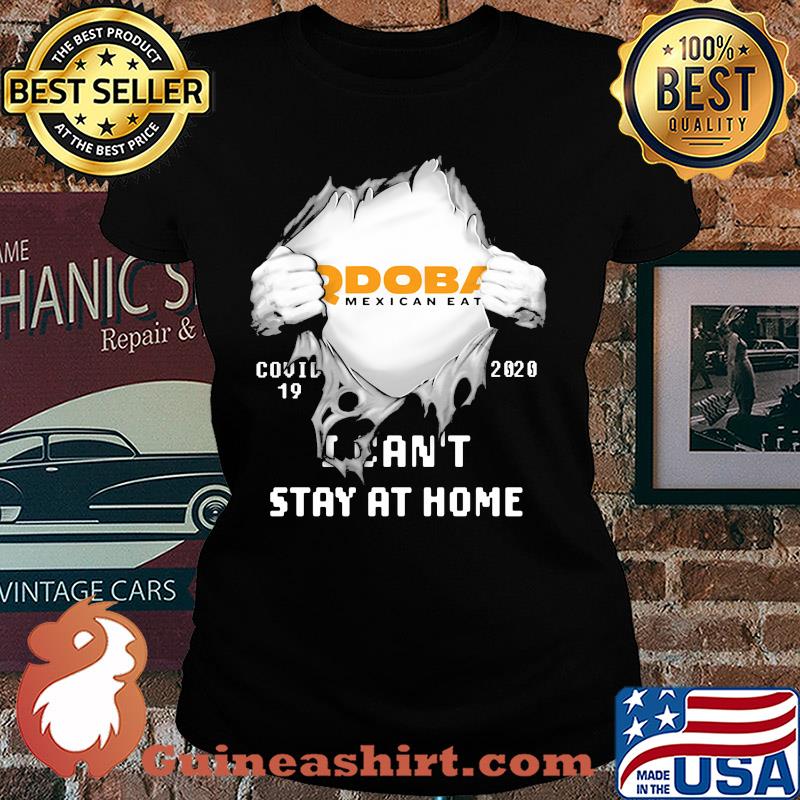 QDOBA Mexican Eats Covid-19 2020 I can't stay at home hand s Ladies tee