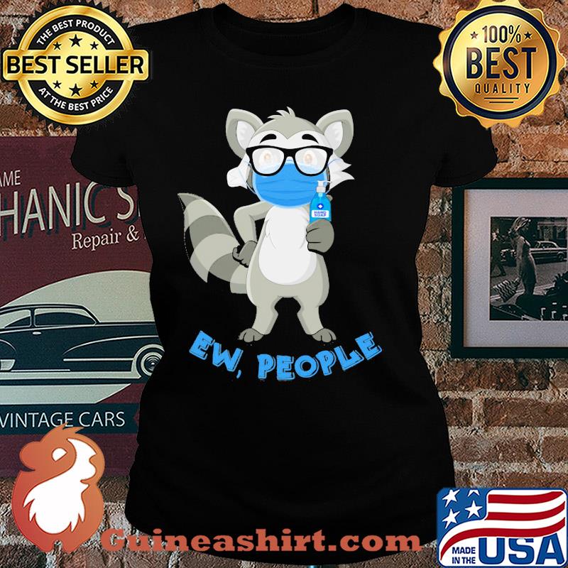 Raccoon mask wash your hand ew people s Ladies tee