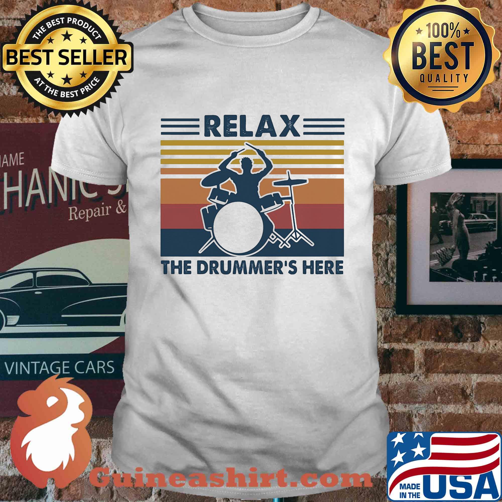 Relax the drummer's here vintage shirt