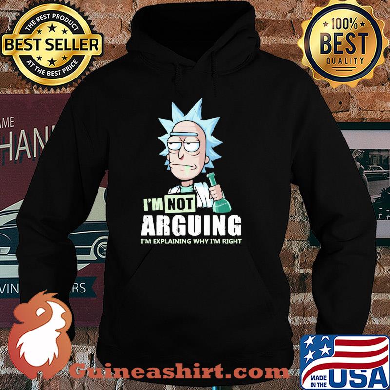 Rick I'm not arguing I'm explaining why I'm right s Hoodie