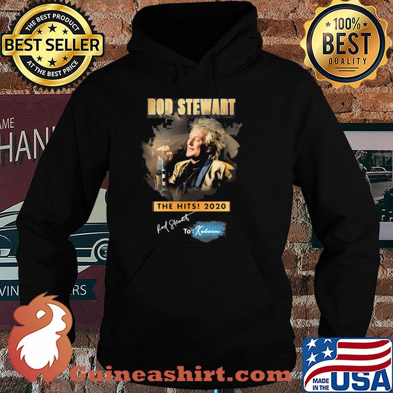 Rod stewart the hits 2020 to kelvin signature s Hoodie