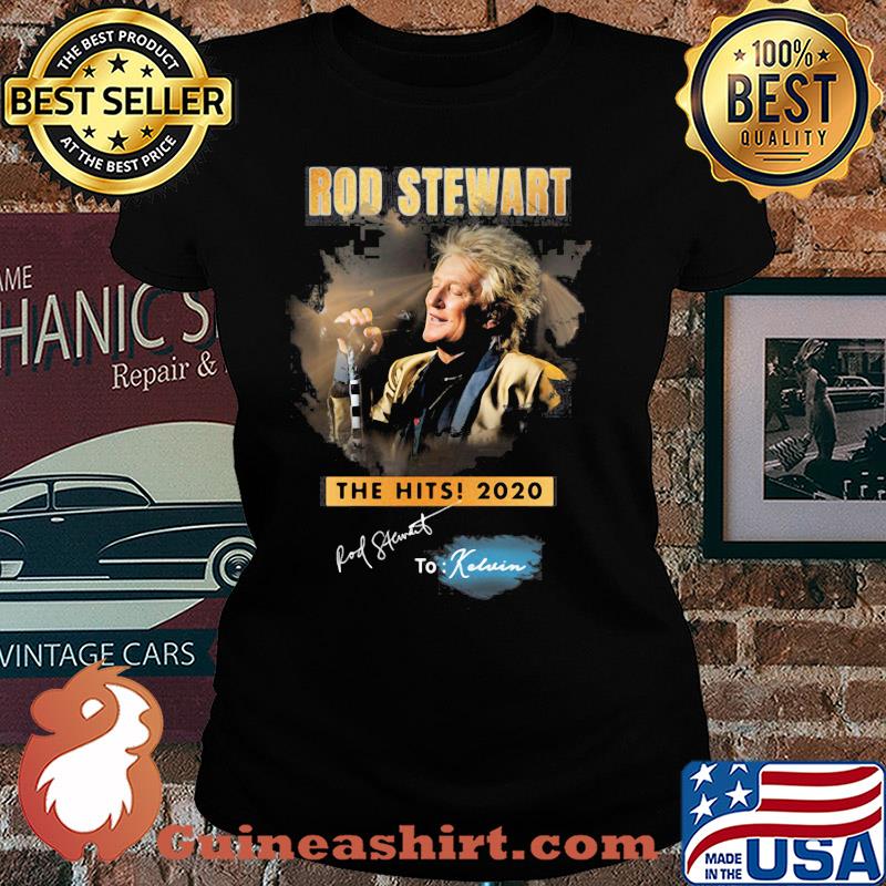 Rod stewart the hits 2020 to kelvin signature s Ladies tee