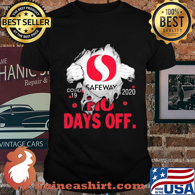 Safeway covid-19 2020 no days off shirt