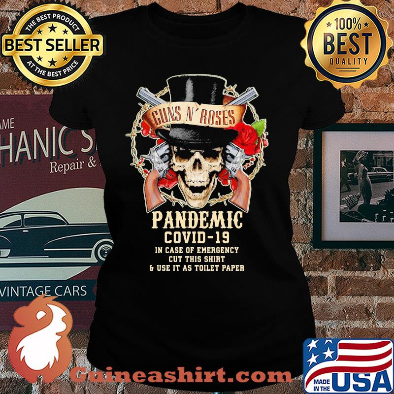Skull guns N’ Roses pandemic covid-19 in case of emergency cut this shirt and use it as toilet paper s Ladies tee
