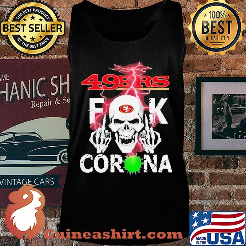 Skull san francisco 49ers fuck coronavirus s Tank top