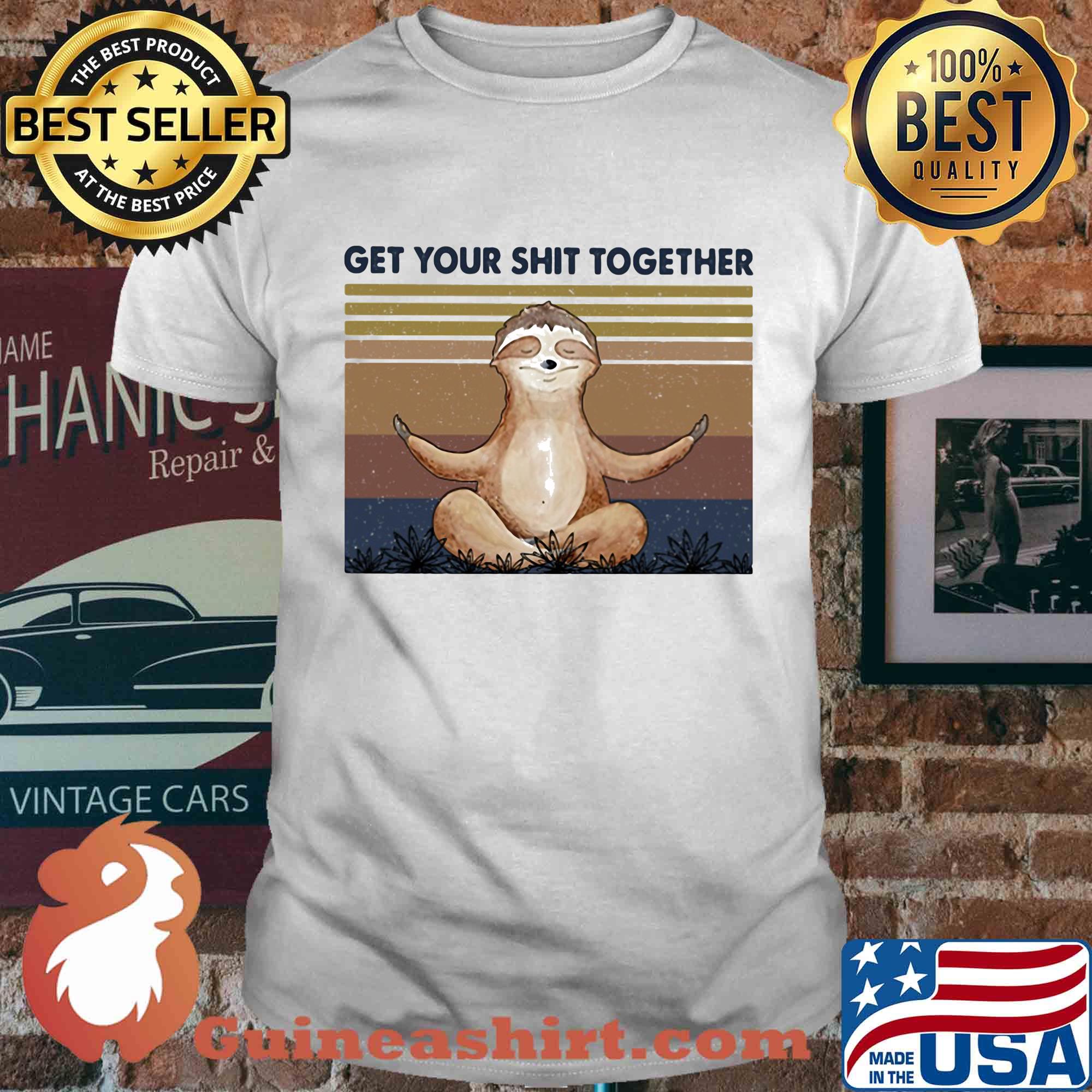 Sloth get your shit together vintage shirt