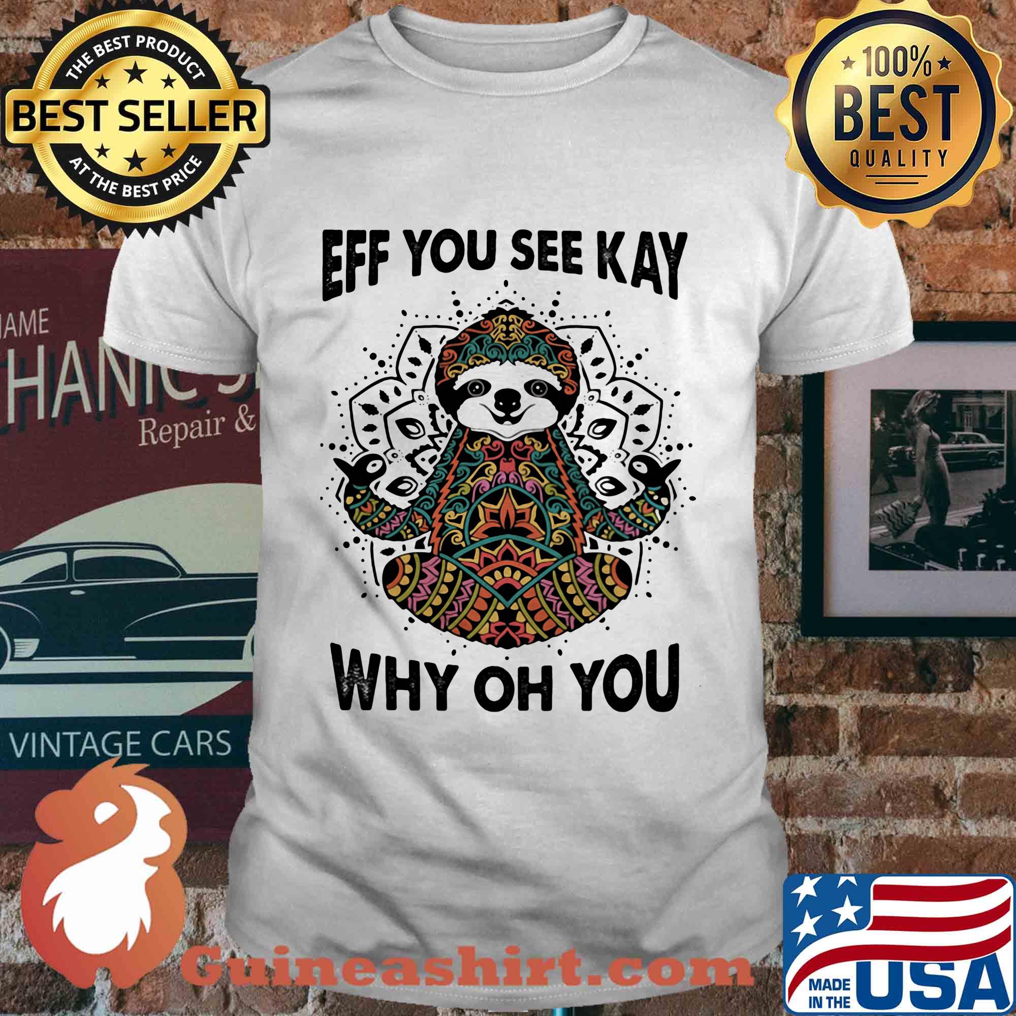 Sloth tattoo henna eff you see kay why oh you shirt