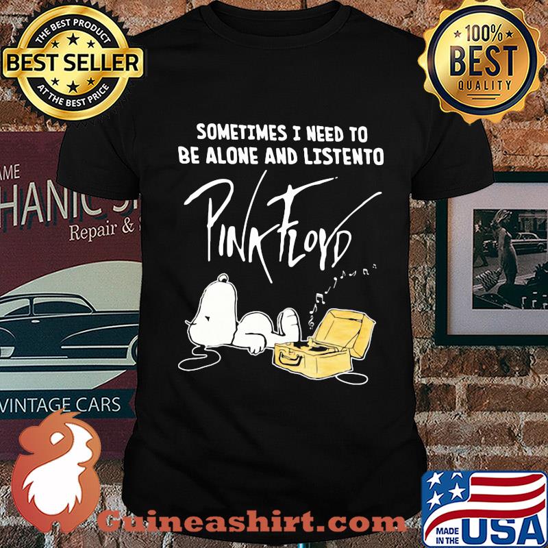 Snoopy sometimes i need to be alone and listen to pink floyd band shirt