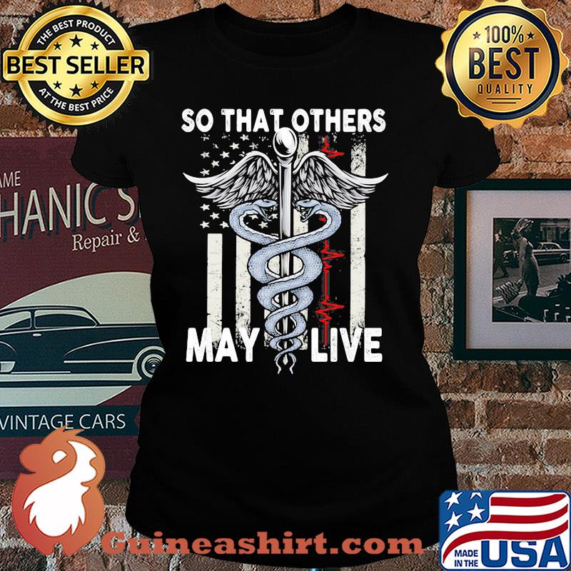 So that others may live nurse American flag veteran Independence Day s Ladies tee
