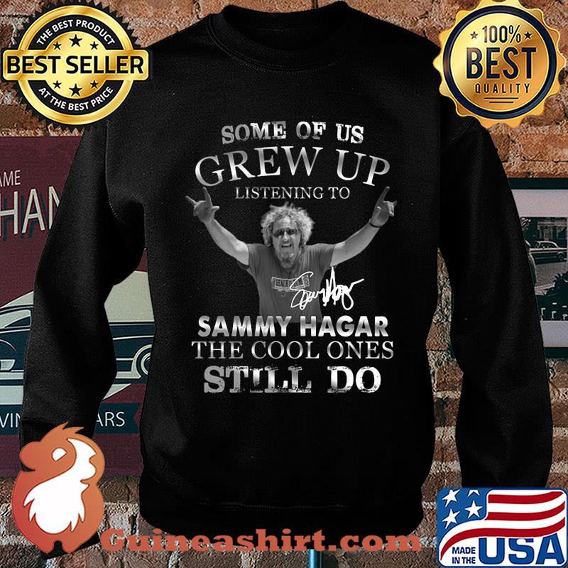Some of us grew up listening to sammy hagar the cool ones still do signature s Sweater