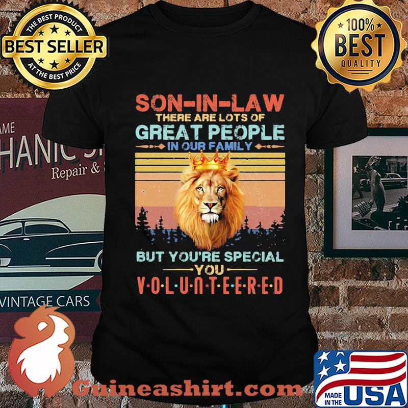 Son in law there are lots of great people in our family lion king vintage shirt