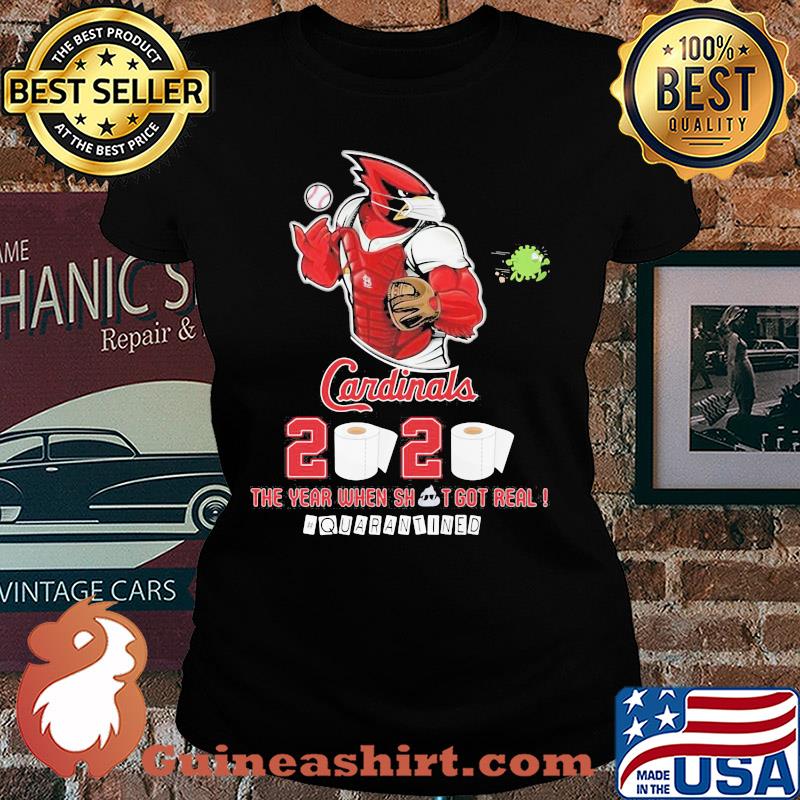 St. Louis cardinals baseball 2020 the year when shit got real quarantined toilet paper mask coronavirus s Ladies tee
