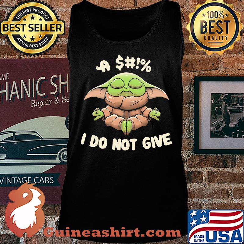 Star wars baby yoda yoga a shit i do not give s Tank top