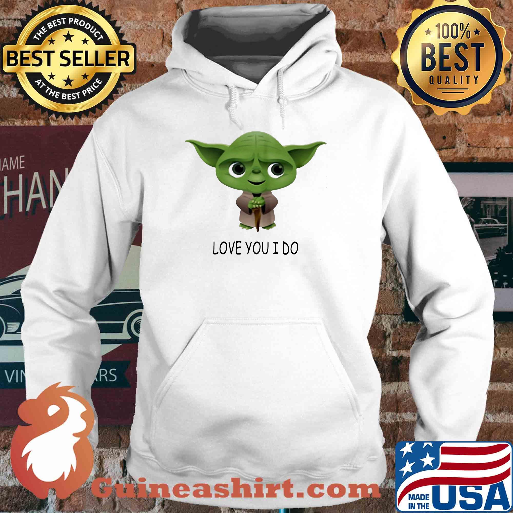 Star wars master yoda love you i do s Hoodie