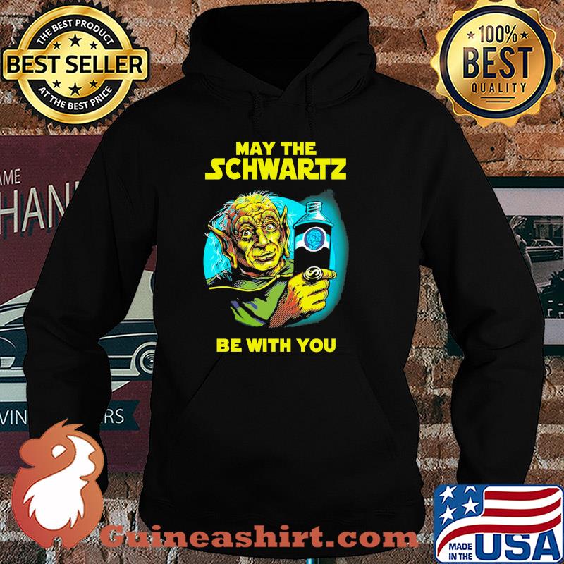 Star wars master yoda may the schwartz be with you s Hoodie