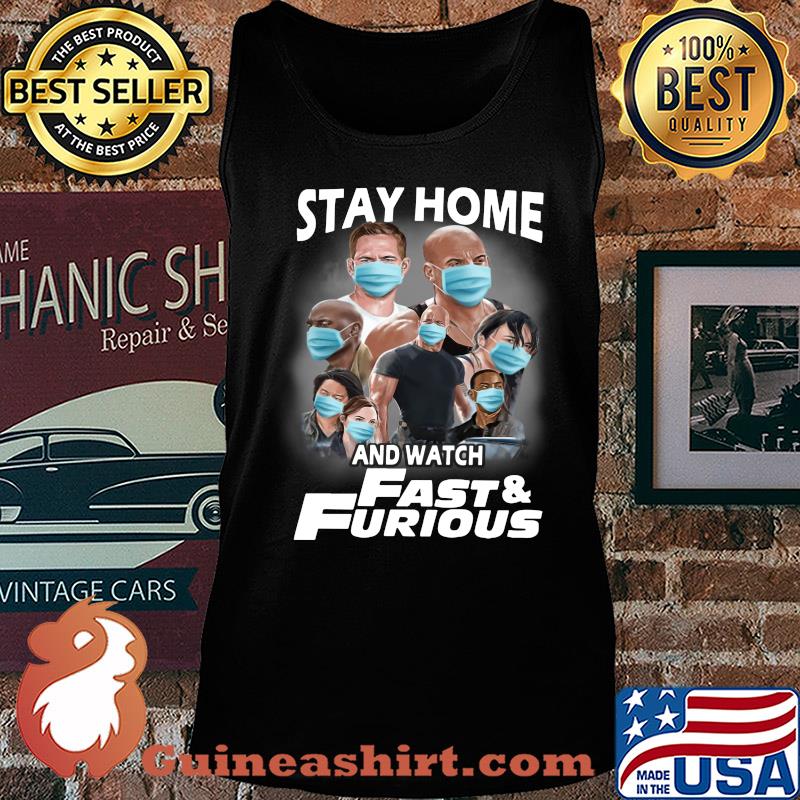 Stay home and watch fast and furious characters mask s Tank top