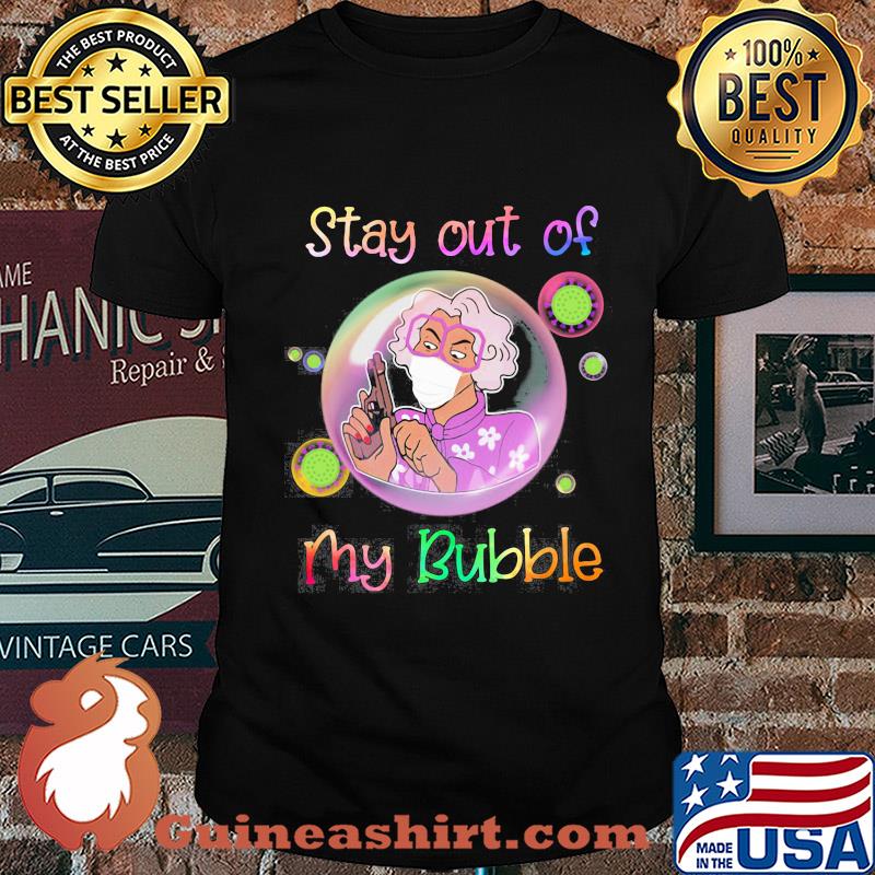 Stay out of my bubble gun Covid-19 shirt